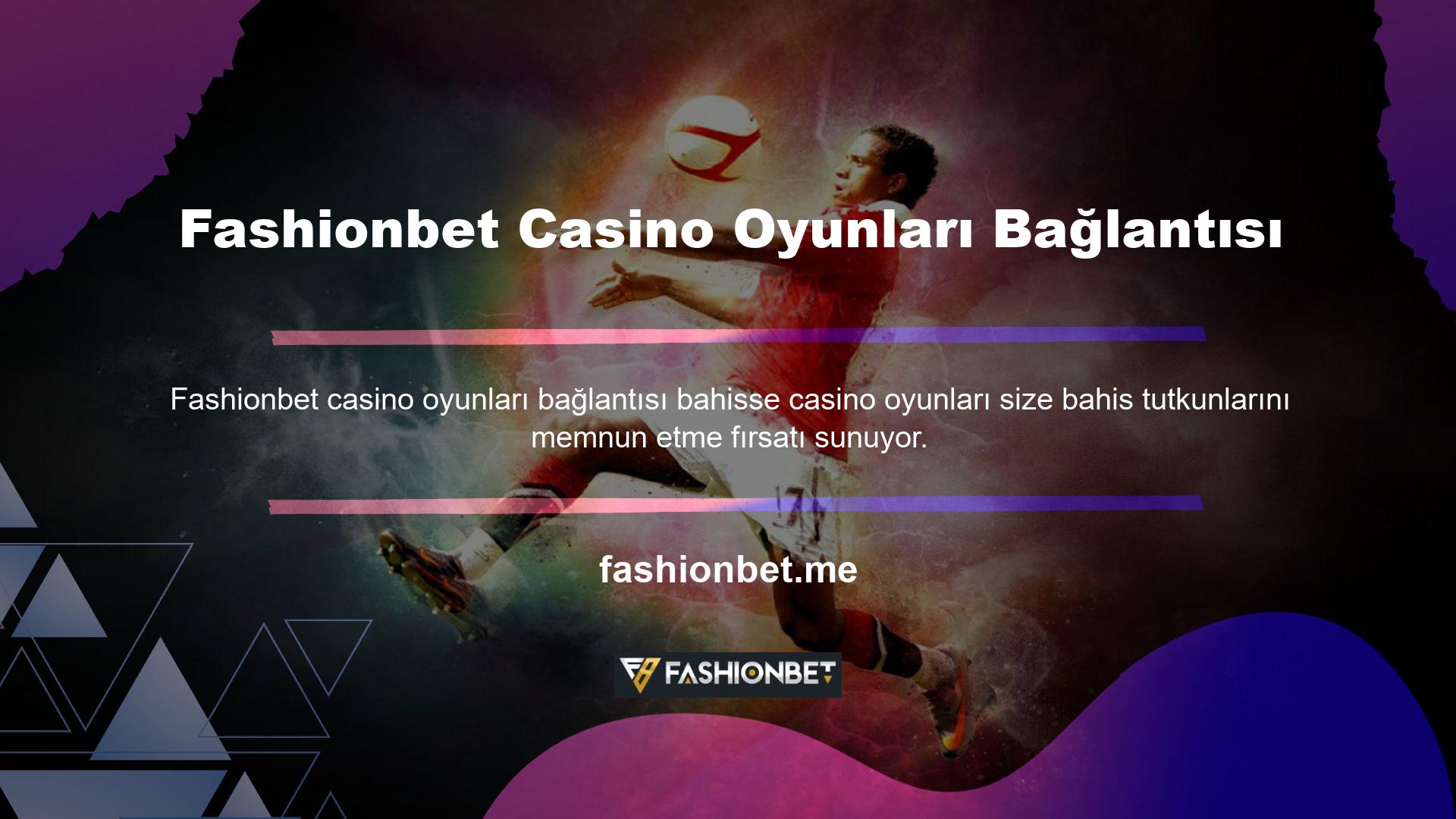 Fashionbet casino oyununa üyelik de bu noktadan itibaren mümkündür